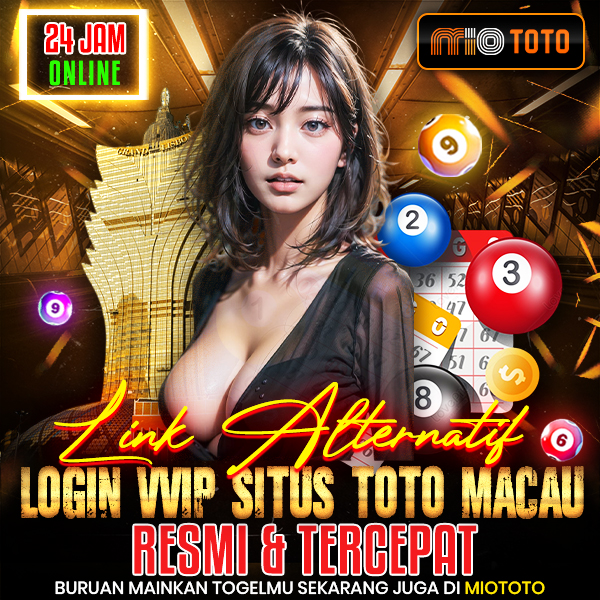 MIOTOTO | Link Alternatif Login VVIP Situs Toto Macau Resmi & Tercepat