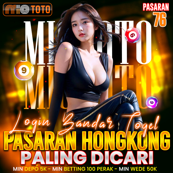 MIOTOTO | Login Bandar Togel Pasaran Hongkong Paling Dicari