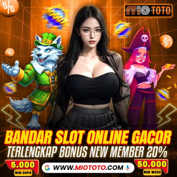 MIOTOTO | Bandar Slot Online Gacor Terlengkap Bonus New Member 20%